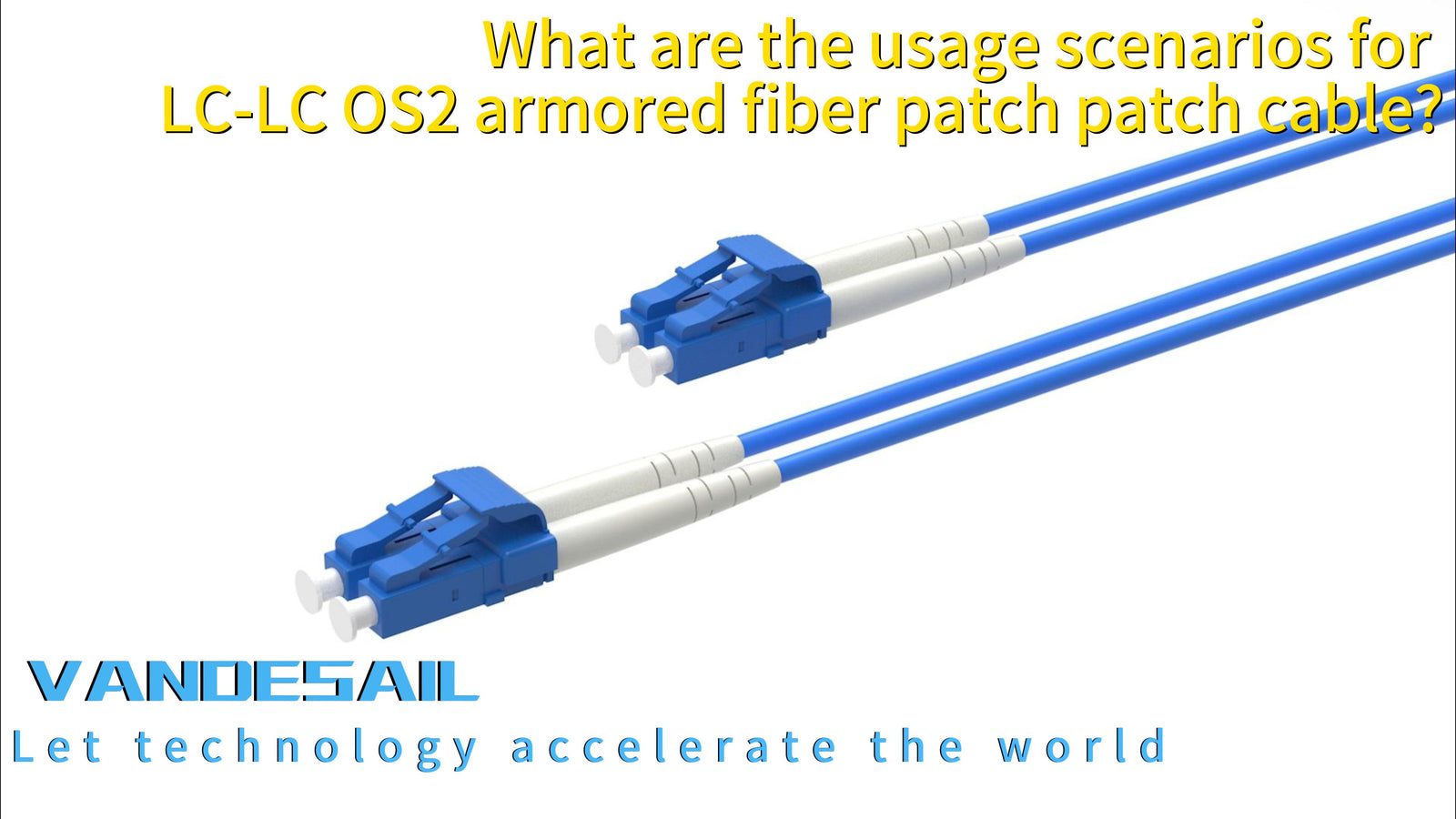 What are the usage scenarios for LC-LC OS2 armored fiber patch patch c ...